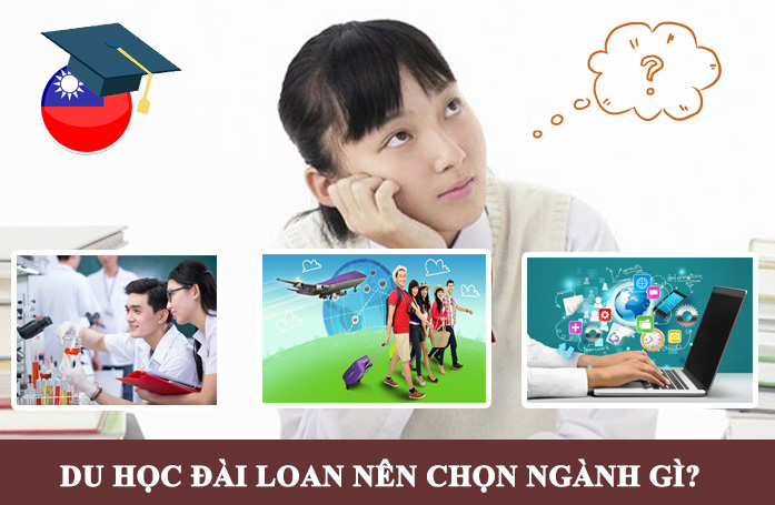 Du học Đài Loan nên học ngành gì