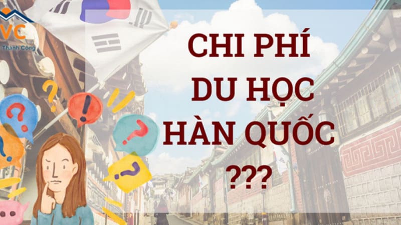 Đi du học Hàn Quốc hết bao nhiêu tiền