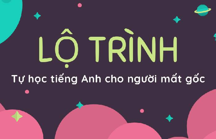 lộ trình học tiếng anh cho người mất gốc