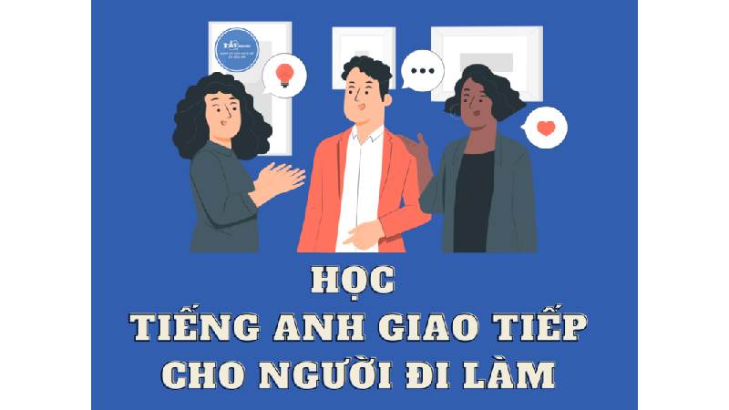 tiếng anh giao tiếp cho người đi làm