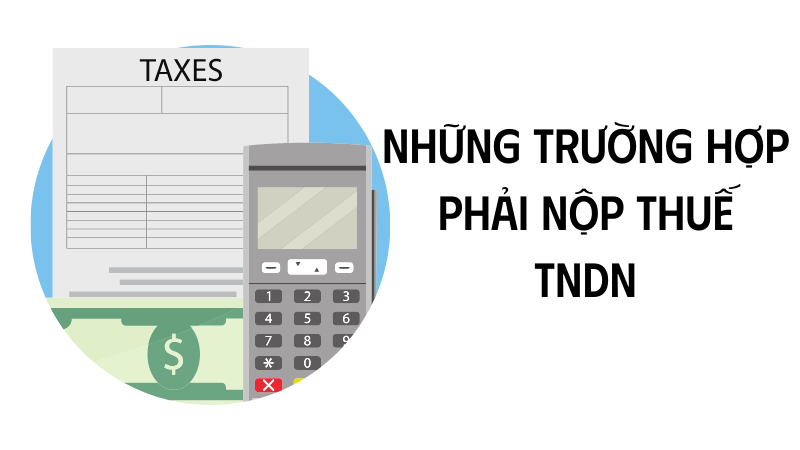 những trường hợp nên nộp thuế TNDN