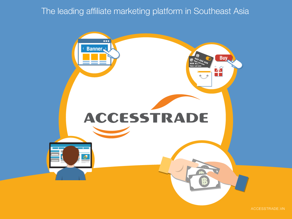 Tại sao nên sử dụng Accesstrade khi làm affiliate?
