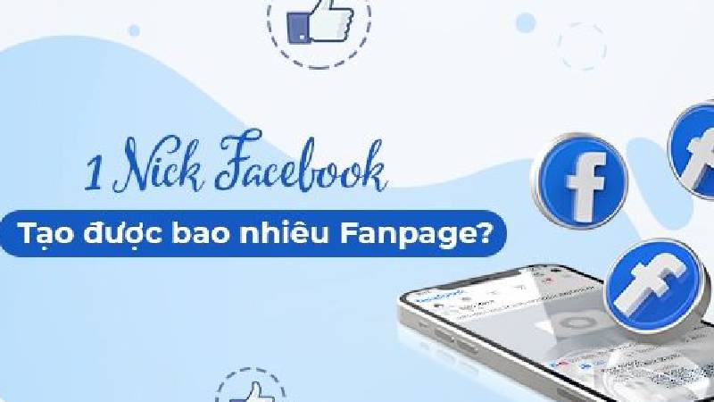 1 nick facebook tạo được bao nhiêu fanpage