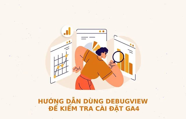 dùng DebugView để kiểm tra cài đặt GA4