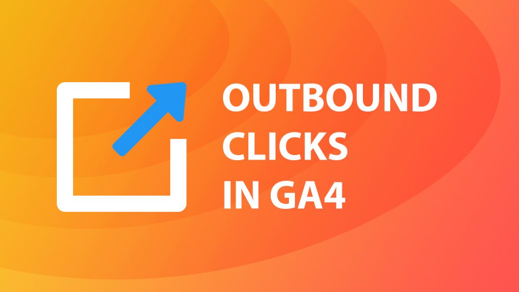 GA4 outbound click report