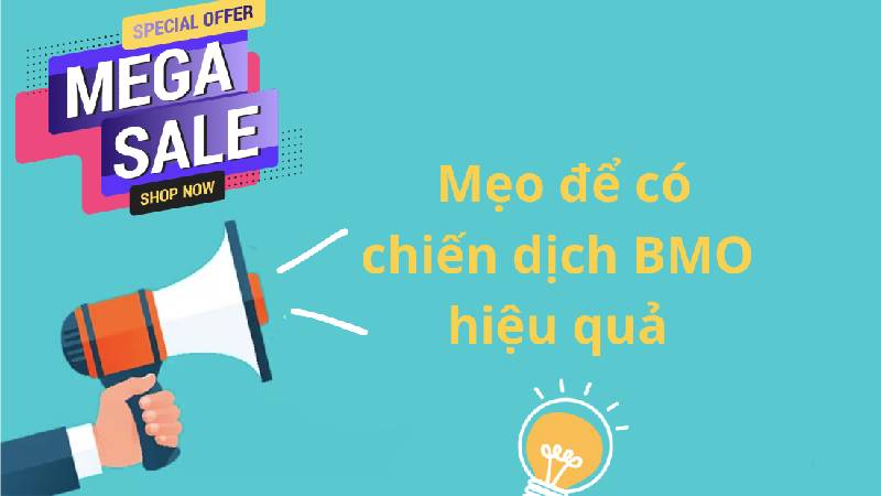 Mẹo vặt giúp chiến dịch BMO đạt hiệu quả cao