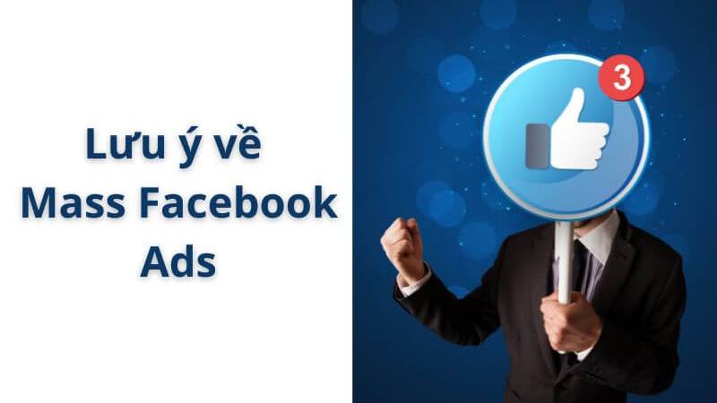 Một vài lưu ý khi xài Mass facebook ads