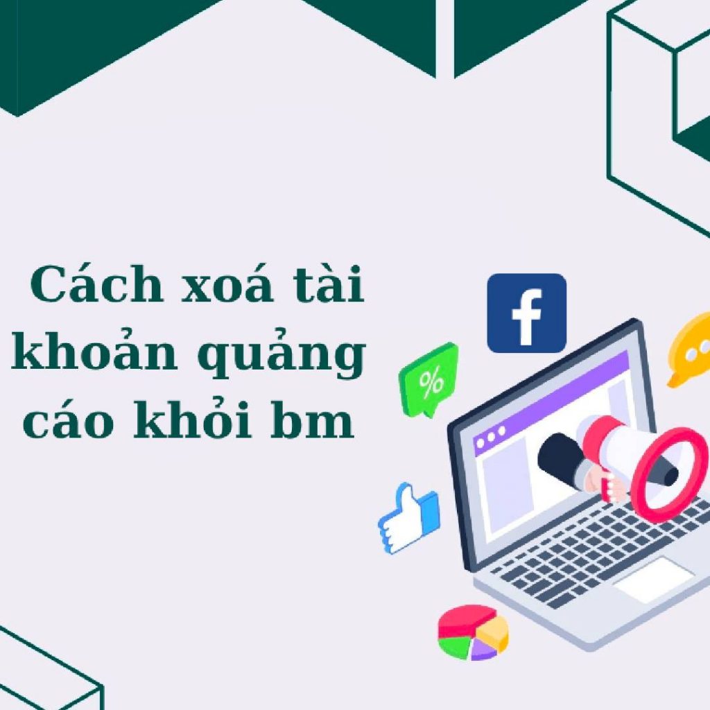 Xóa tài khoản quảng cáo khỏi bm