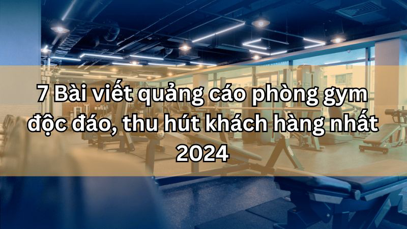 Bài viết quảng cáo phòng gym hay, mới nhất