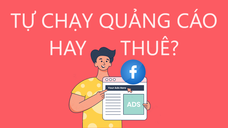 nen tu chay quang cao facebook hay thue