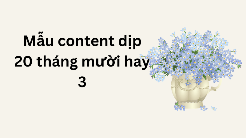 mẫu content dip 20 tháng mười hay