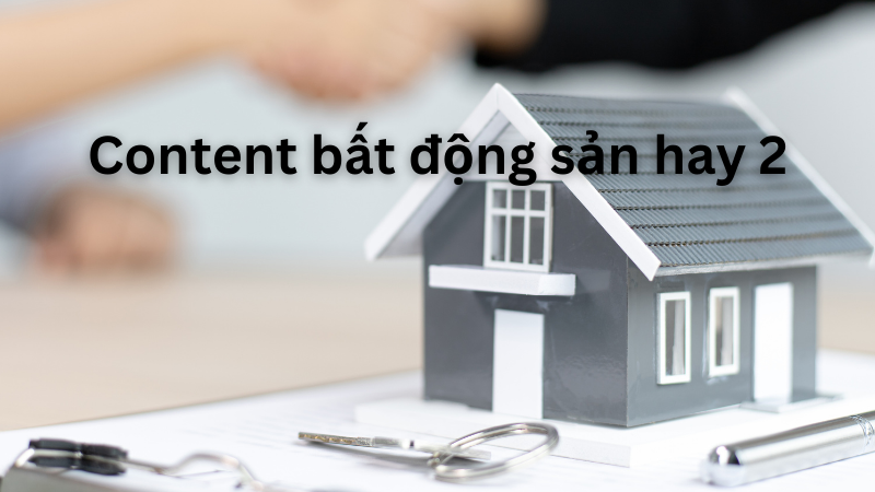 content bất động sản thu hút khách hàng