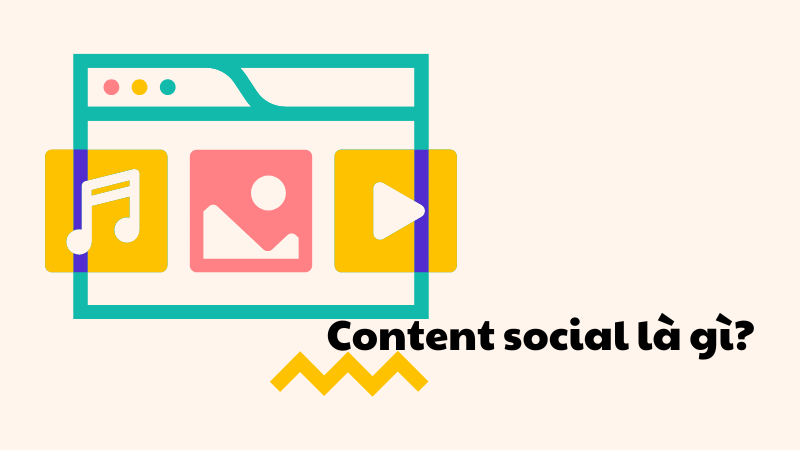 content social là gì và làm sao để viral