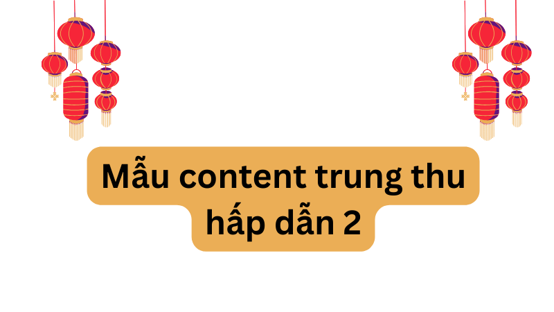 mẫu content trung thu hấp dẫn