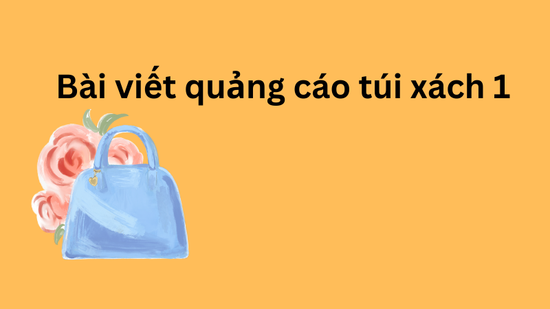 bài viết content quảng cáo túi xách