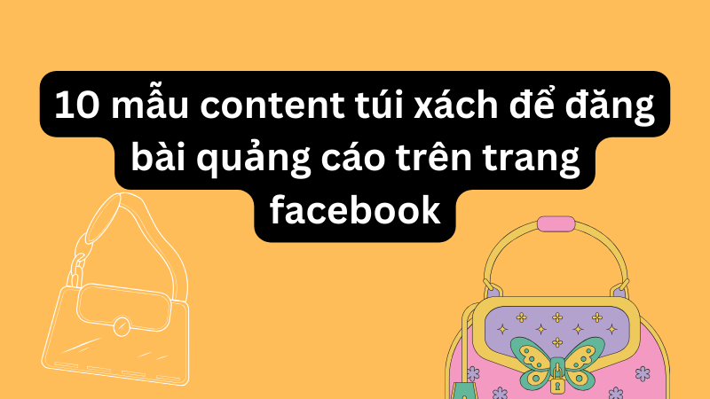 mẫu content túi xách đăng bài quảng cáo facebook