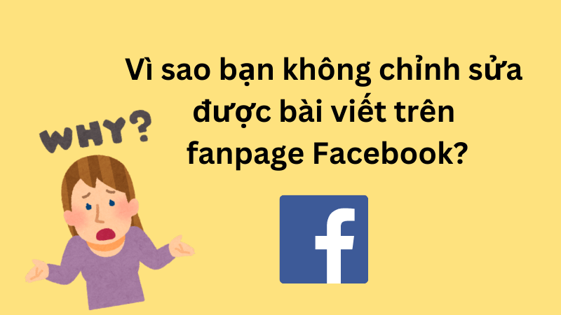 vì sao không edit được bài viết trên fanpage fb