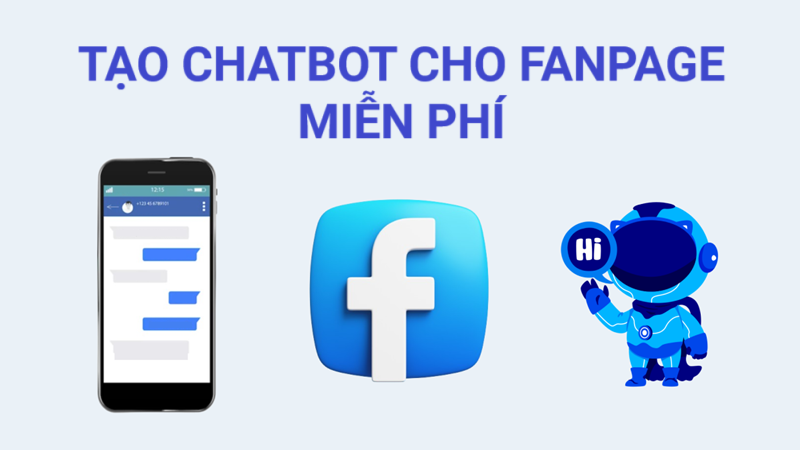 TẠO CHATBOT CHO FANPAGE MIỄN PHÍ