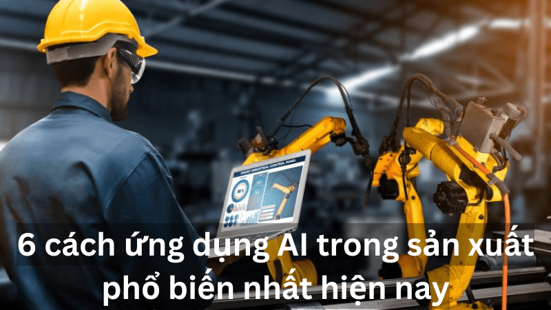 ứng dụng ai trong sản xuất